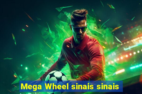 Mega Wheel sinais sinais